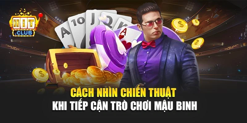 Cách nhìn chiến thuật khi tiếp cận trò chơi Mậu Binh