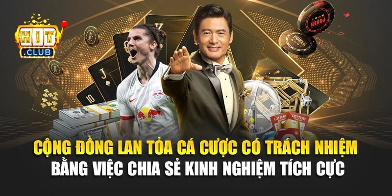 Cộng đồng lan tỏa cá cược có trách nhiệm bằng việc chia sẻ kinh nghiệm tích cực