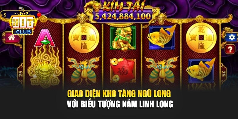 Giao diện kho tàng ngũ long với biểu tượng năm linh long