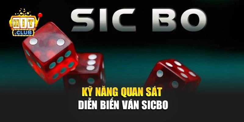 Kỹ năng quan sát diễn biến ván Sicbo