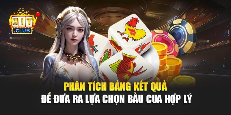 Phân tích bảng kết quả để đưa ra lựa chọn bầu cua hợp lý