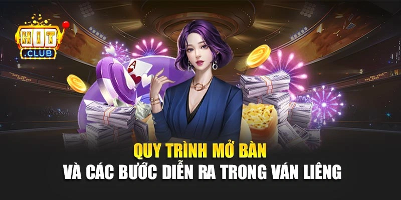 Quy trình mở bàn và các bước diễn ra trong ván Liêng
