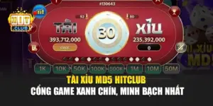 Tài Xỉu MD5 Hitclub – Cổng Game Xanh Chín, Minh Bạch Nhất